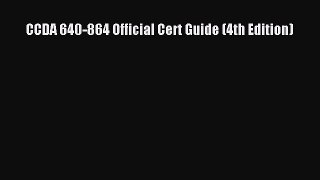Read CCDA 640-864 Official Cert Guide (4th Edition) Ebook Free