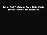 Download Getting Real: The Smarter Faster Easier Way to Build a Successful Web Application