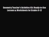 Download Geometry Teacher's Activities Kit: Ready-to-Use Lessons & Worksheets for Grades 6-12