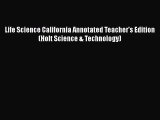 Download Life Science California Annotated Teacher's Edition (Holt Science & Technology) Ebook