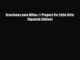 [PDF] Oraciones para Niñas // Prayers For Little Girls (Spanish Edition) [Download] Online