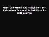 Read Kenyon Dark-Hunter Boxed Set: Night Pleasures Night Embrace Dance with the Devil Kiss