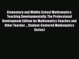 Read Elementary and Middle School Mathematics: Teaching Developmentally: The Professional Development