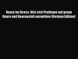 [PDF] Haare im Stress: Wie sich Probleme auf graue Haare und Haarausfall auswirken (German