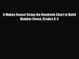 Read It Makes Sense! Using the Hundreds Chart to Build Number Sense Grades K-2 Ebook