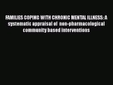 [PDF] FAMILIES COPING WITH CHRONIC MENTAL ILLNESS: A systematic appraisal of  non-pharmacological
