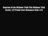 Read Invasion of the Widows' Club (The Widows' Club Series #2) (Truly Yours Romance Club #11)