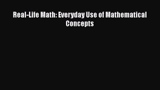 Read Real-Life Math: Everyday Use of Mathematical Concepts Ebook