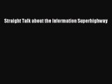 Read Straight Talk about the Information Superhighway Ebook Free