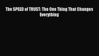 Read The SPEED of TRUST: The One Thing That Changes Everything Ebook Free
