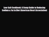 Download ‪Low-Salt Cookbook: A Comp Guide to Reducing Sodium & Fat in Diet (American Heart