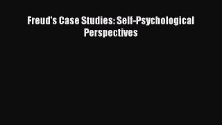 Download Freud's Case Studies: Self-Psychological Perspectives [Read] Online