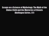 Download Essays on a Science of Mythology: The Myth of the Divine Child and the Mysteries of