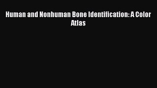 Read Human and Nonhuman Bone Identification: A Color Atlas Ebook Free