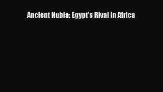 Read Ancient Nubia: Egypt's Rival in Africa PDF Free