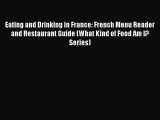 [PDF] Eating and Drinking in France: French Menu Reader and Restaurant Guide (What Kind of