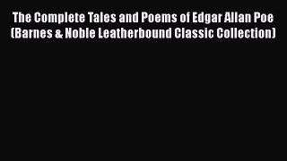 Read The Complete Tales and Poems of Edgar Allan Poe (Barnes & Noble Leatherbound Classic Collection)