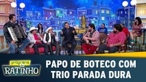 Papo de Boteco com Trio Parada Dura e César Menotti & Fabiano