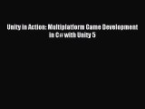 Read Unity in Action: Multiplatform Game Development in C# with Unity 5 PDF Online