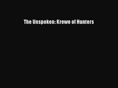Read The Unspoken: Krewe of Hunters Ebook Free