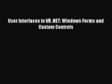 Read User Interfaces in VB .NET: Windows Forms and Custom Controls Ebook Free
