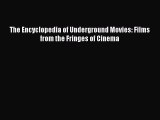 Read The Encyclopedia of Underground Movies: Films from the Fringes of Cinema Ebook Free
