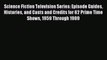 Download Science Fiction Television Series: Episode Guides Histories and Casts and Credits