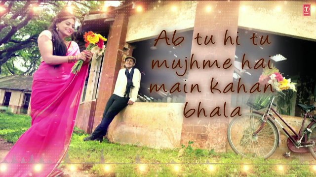 Ab Tu Hi Tu Lyrical Video Song - Jab Tum Kaho - Parvin Dabas, Ambalika, Shirin Guha - T-SERIES