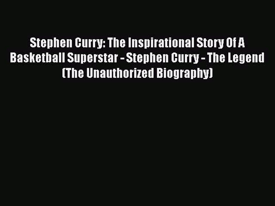 [PDF] Stephen Curry: The Inspirational Story Of A Basketball Superstar - Stephen Curry - The