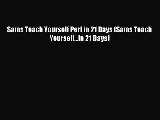 Download Sams Teach Yourself Perl in 21 Days (Sams Teach Yourself...in 21 Days) PDF Free