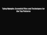 [PDF] Tying Nymphs: Essential Flies and Techniques for the Top Patterns [Download] Online