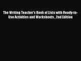 Download The Writing Teacher's Book of Lists with Ready-to-Use Activities and Worksheets  2nd