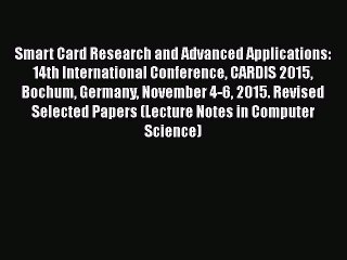 Download Smart Card Research and Advanced Applications: 14th International Conference CARDIS