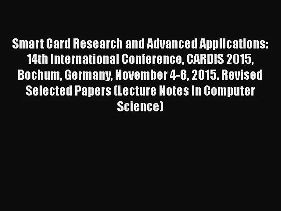 Download Smart Card Research and Advanced Applications: 14th International Conference CARDIS
