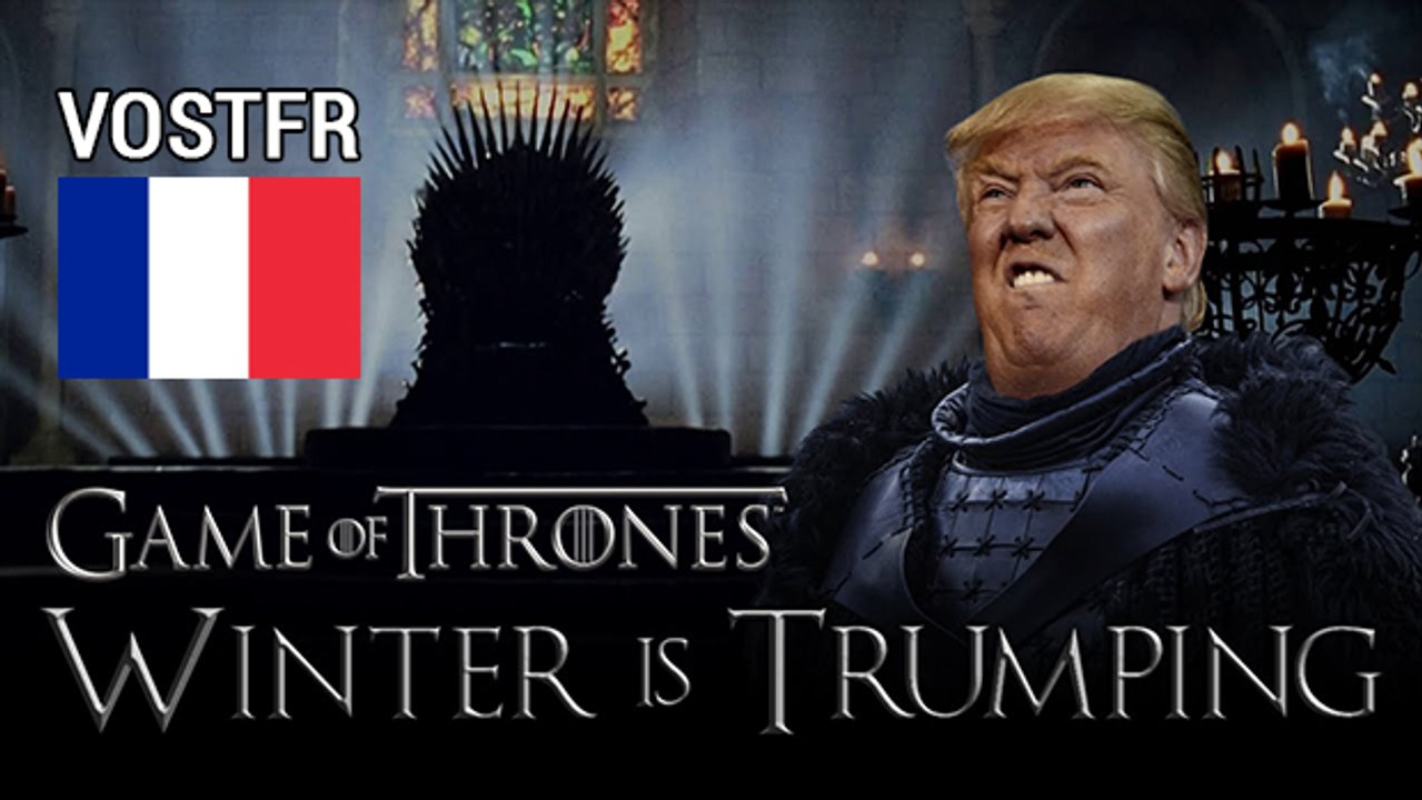 Si Donald Trump était un personnage de Game of Thrones (VOSTFR)