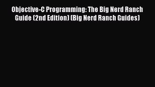 Read Objective-C Programming: The Big Nerd Ranch Guide (2nd Edition) (Big Nerd Ranch Guides)