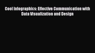 Read Cool Infographics: Effective Communication with Data Visualization and Design Ebook Free