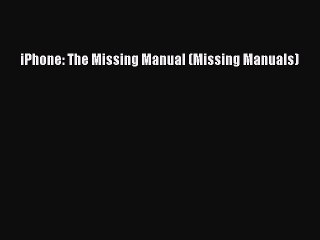 Read iPhone: The Missing Manual (Missing Manuals) Ebook Free