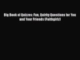 Download Big Book of Quizzes: Fun Quirky Questions for You and Your Friends (Faithgirlz) Ebook