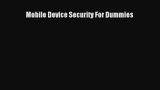 Read Mobile Device Security For Dummies Ebook Free