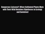 Read Dangerous Liaisons?: When Cultivated Plants Mate with Their Wild Relatives (Syntheses