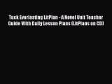 Read Tuck Everlasting LitPlan - A Novel Unit Teacher Guide With Daily Lesson Plans (LitPlans