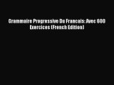 [PDF] Grammaire Progressive Du Francais: Avec 600 Exercices (French Edition) [Download] Online