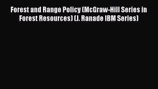 Read Forest and Range Policy (McGraw-Hill Series in Forest Resources) (J. Ranade IBM Series)