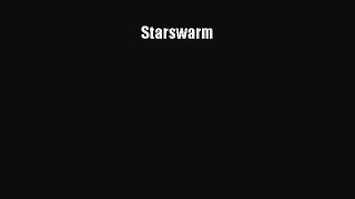 Read Starswarm Ebook Free