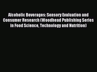 Read Alcoholic Beverages: Sensory Evaluation and Consumer Research (Woodhead Publishing Series