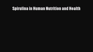 Read Spirulina in Human Nutrition and Health Ebook Free