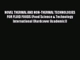 Download NOVEL THERMAL AND NON-THERMAL TECHNOLOGIES FOR FLUID FOODS (Food Science & Technology