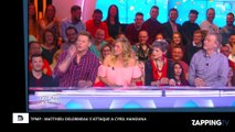 TPMP : Matthieu Delormeau s’en prend à Cyril Hanouna, 