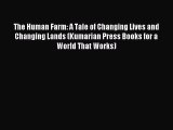 Read The Human Farm: A Tale of Changing Lives and Changing Lands (Kumarian Press Books for